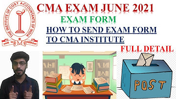 HOW TO SEND CMA EXAM FORM JUNE 2021 TO CMA INSTITUTE || PROBLEM FACED IN FILING  EXAM FORM JUNE 2021