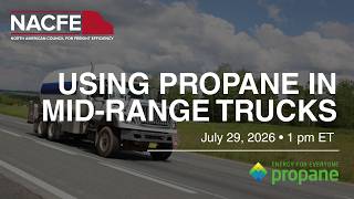Webinar: Using Propane in Mid-Range Trucks
