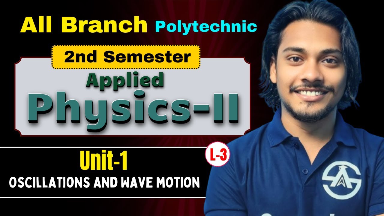Applied Physics-II  polytechnic 2nd Semester | Unit-1: Oscillations and Wave motion by Amar Sir