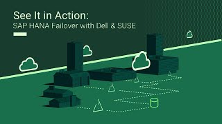 See it in Action: SAP HANA Failover with Dell and SUSE