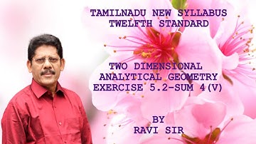 TN Class 12 Maths | 2D - Analytical Geometry-II | Exercise 5.2 Sum no 4{v}