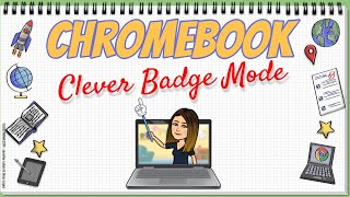 How to Put Chromebook in Clever Badge Mode