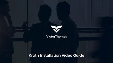 VictorThemes: Kroth Installation Video Guide