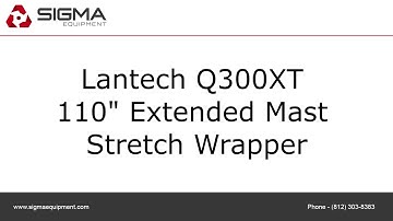 Lantech Q300XT 110" Extended Mast Stretch Wrapper