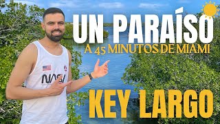 DE MIAMI A LOS CAYOS DE LA FLORIDA | KEY LARGO  UNA JOYA I ¿QUE HACER EN LOS CAYOS?