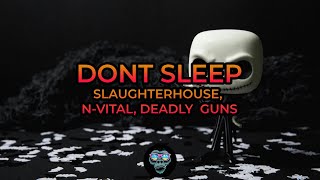 Slaughterhouse & N-Vitral & Deadly Guns - DON'T SLEEP
