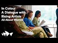 In Colour: A Dialogue with Rising Artists | All About Women 2022