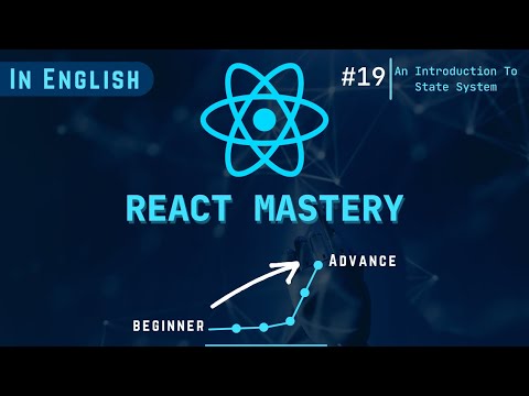 REACT MASTERY || Lecture-19 || An Introduction To State System
