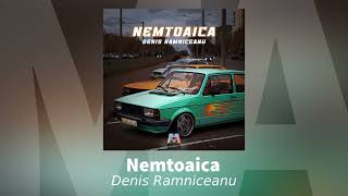 Denis Ramniceanu - Nemtoaica | Audio Oficial