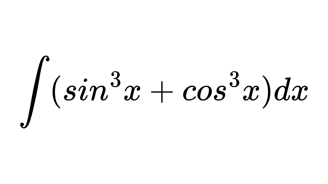 Integral of sin^3(x) + cos^3(x) - YouTube