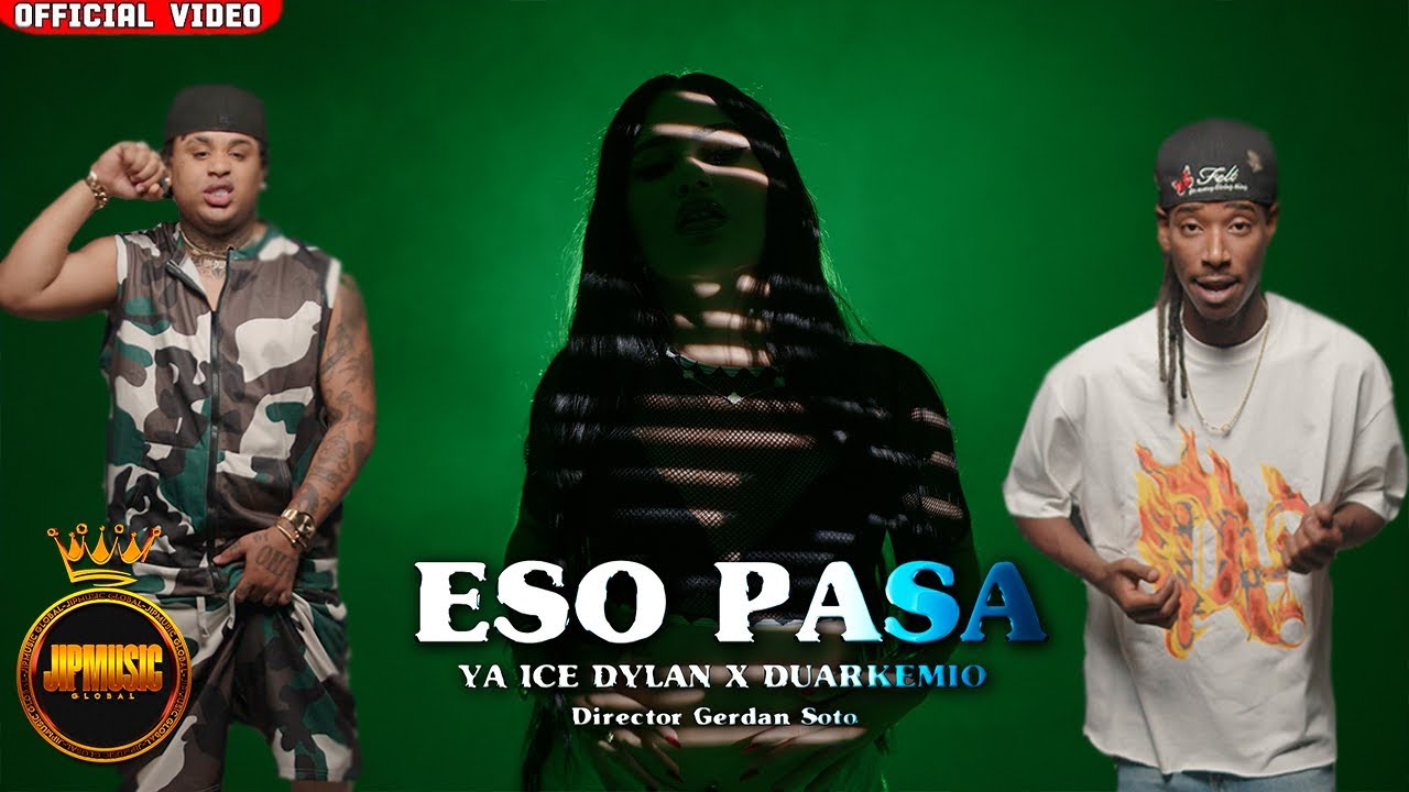 YA ICE DILAN ❌ UN DUARKEMIO ❌ JIPMUSIC GLOBAL - ESO PASA - VIDEO OFICIAL