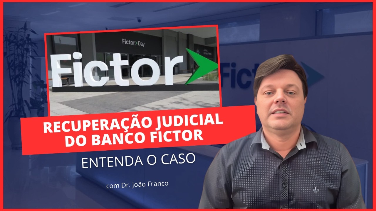 RECUPERAÇÃO JUDICIAL DO BANCO FICTOR: Entenda o caso