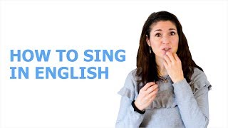 how to sing in english if english is not your first language
