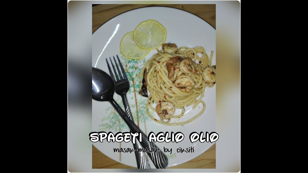 Resepi Spageti Aglio Olio Super Simple - YouTube