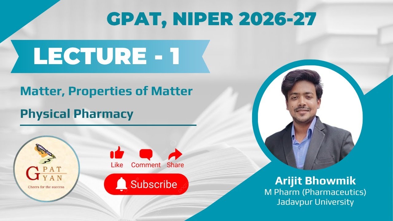 Lecture 1 | Physical pharmacy | Matter, properties of matter | Arijit Bhowmik | @GPATGYANOFFICIAL