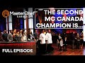 The Anticipated MasterChef Canada Finale! | S02 E15 | Full Episode | MasterChef World