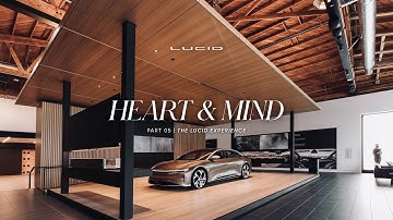The Lucid Experience | Heart & Mind | Lucid Motors
