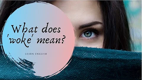 What does 'woke' mean? - English Vocabulary Lesson