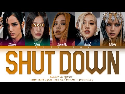 BLACKPINK (블랙핑크) 'Shut Down' - You As A Member [Karaoke] || 5 Members Ver.