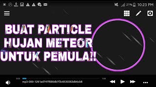 CARA BUAT PARTICLE HUJAN METEOR UNTUK PEMULA DAN BELAJAR BARENG TEMPLATE SINDY!!