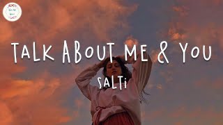 Vídeo con letra |  SALTI - Talk About Me & You (Lyric Video)