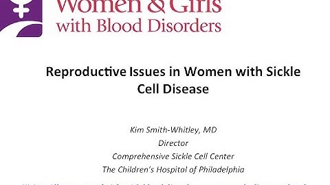 Reproductive Issues for Women with Sickle Cell Disease