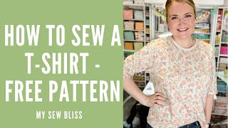 How to Sew a T-shirt with a FREE Pattern!