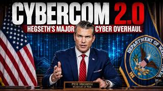 Pete Hegseth Announces CYBERCOM 2.0: Biggest US Cyber Command Overhaul in 16+ Years