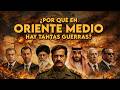 ✅¿Por qué hay TANTAS GUERRAS en ORIENTE MEDIO?