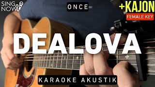 Dealova - Once (Karaoke Akustik + Kajon) Female Key