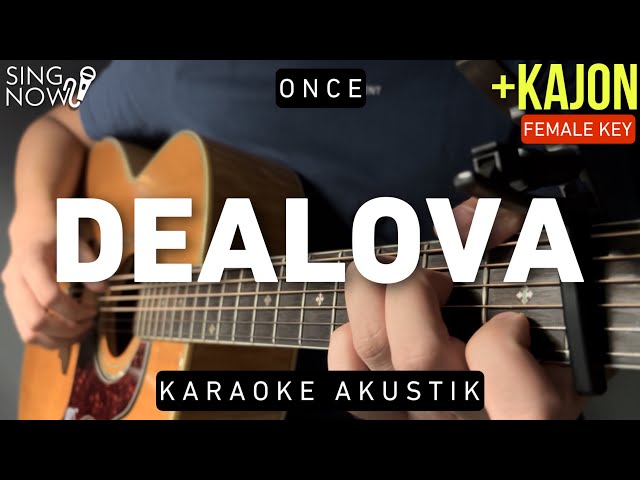 Dealova - Once (Karaoke Akustik + Kajon) Female Key class=
