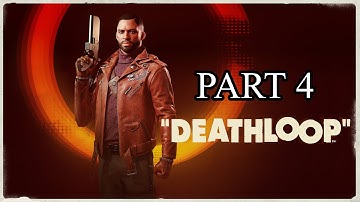 Deathloop Full Gameplay Walkthrough [Part 4] [PS5] [4K] [60FPS] [HDR]