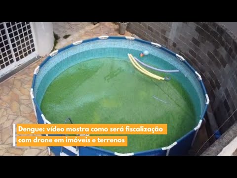 Dengue: vídeo mostra como será fiscalização com drone em imóveis e terrenos