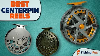Best Centerpin Reels (Value For Money Options Reviewed)