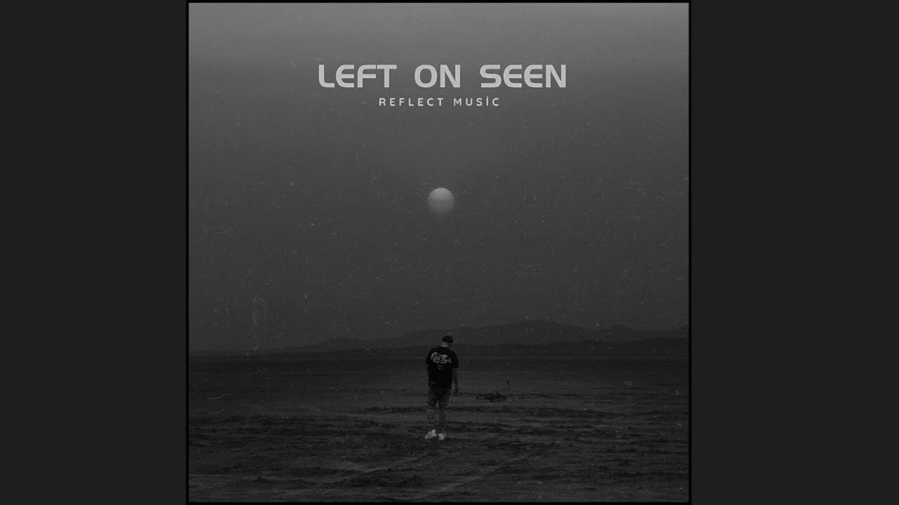 LEFT ON SEEN official audio produce by 