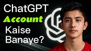 ChatGPT Par Account Kaise Banaye || ChatGPT Course Part 1 || How to Make Chat GPT Account?