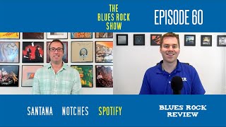 Santana, Notches, Spotify - The Blues Rock Show - EP 60