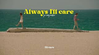 (lyrics) Always I’ll care - Jeremy Zucker