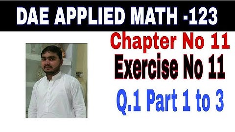 DAE Math 123|| 1st year || Applied Mathematics- 123 ||Chapter 11|| Exercise 11||Question 1 Part 1