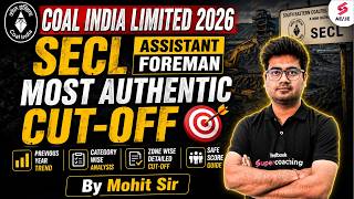 Coal India Limited 2026 | SECL Assistant Foreman Cut Off 2026 | Most Authentic Analysis | Mohit Sir