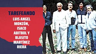 Video thumbnail of "LUIS ANGEL MONZON, ISACO ABITBOL y BLASITO MARTINEZ RIERA - "Tarefeando""