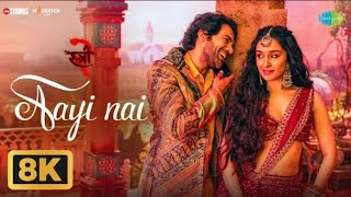 Aayi Nai - 8K Video | Stree 3 | ShraddhaKapoor, Rajkummar, Sachin-Jigar, Pawan Singh, Simran, Divya