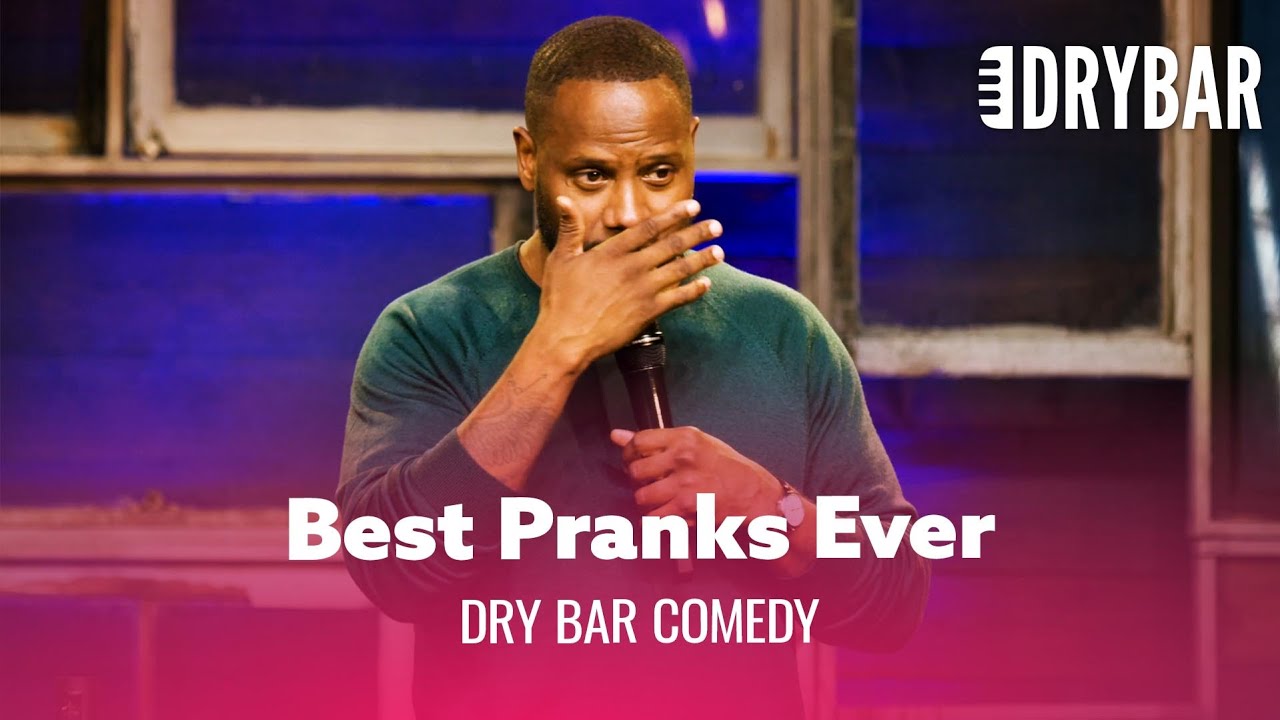 The Best Pranks Ever - Dry Bar Comedy