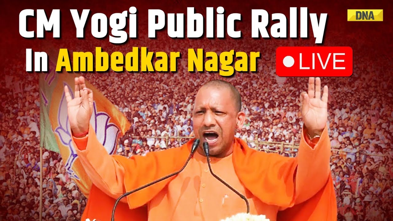 LIVE: UP CM Yogi Adityanath Rally in Ambedkar Nagar | Uttar Pradesh By ...