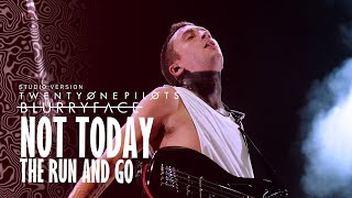 twenty one pilots - Not Today/The Run And Go (Blurryface Tour Studio Version)