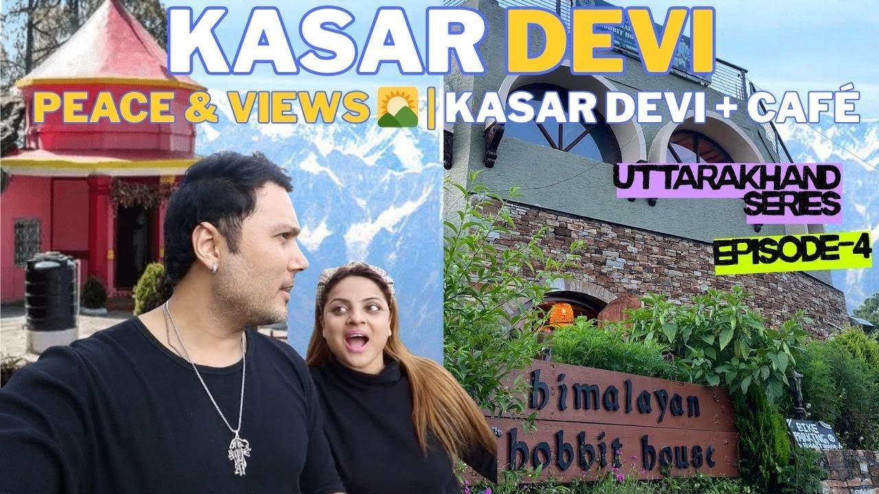 Hidden Gem Almora 🏔️ | Kasar Devi Temple + Himalayan Hobbit Café Food & Views 🏔️ 🌅 UK Series Ep-4😍
