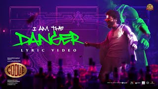 I Am The Danger -Lyric Video| Coolie| Superstar Rajinikanth| Nagarjuna| Lokesh| Anirudh|Sun Pictures