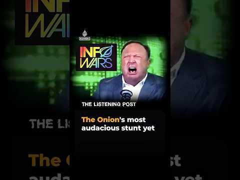 The Onion's most audacious stunt yet #alexjones  | The Listening Post