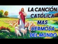 LA CANCIÓN CATÓLICA MAS HERMOSA DEL MUNDO 2021 - INTENTA ESCUCHAR ESTA CANCIÓN SIN LLORAR