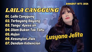 LUSYANA JELITA | LAILA CANGGUNG | TERBAYANG BAYANG | DANGDUT HITS 2024